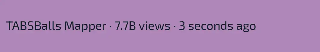 TABSBalls Mapper ∙ 7.7B views ∙ 3 seconds ago